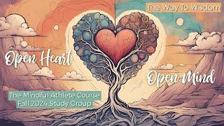 Open Heart, Open Mind: the Way to Wisdom- Fall 2024 Study Group Promo