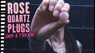 Rose Quartz Stone Plugs Info & Try On
