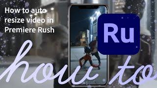 How to automatically resize video with Adobe Premiere Rush