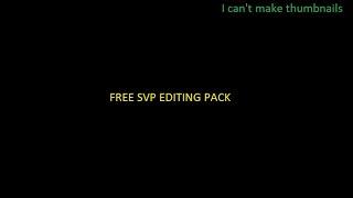 Free SVP Editing Pack From Had9s