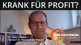 KRANK FÜR PROFIT? - Der Souverän 14.10.24