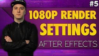 After Effects CC 2017: Best 1080p Render Settings For YouTube - Tutorial #5