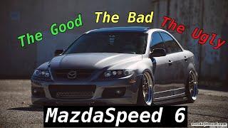 MazdaSpeed 6 | The Good, The Bad, And The Ugly…