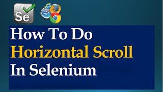 How To Scroll Horizontally Using Selenium WebDriver | Java | Beginners Tutorial