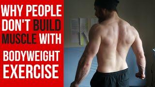 Why people don't Build Muscle with Bodyweight Exercise