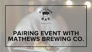 The Butcher & The Bar | Pairing Event with Mathews Brewing Co. | December 2019