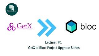 Upgrade Your Flutter Skills: Transitioning from GetX to BLoC State Management Part 1