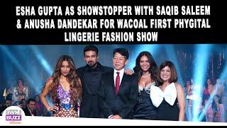 Esha Gupta As Showstopper With Saqib & Anusha For Wacoal First Phygital Lingerie Fashion Show