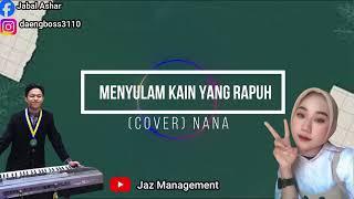 MENYULAM KAIN YANG RAPUH /// (Cover) Voc:Nana