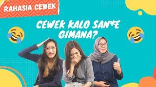 CEWEK KALO LAGI SAN*E GIMANA? | COWOK MERAPAT ! BONGKAR RAHASIA CEWEK !