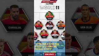 FIFPRO World 11 for 2024 Revealed: Celebrating Football’s Finest#FootballUnbound #FootballUpdates