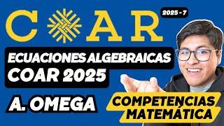 ECUACIONES ALGEBRAICAS ADMISIÓN COAR 2025| CARLOS PINEDA ACADEMIA OMEGA COAR PREPARACIÓN