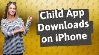 How do I allow my child to download an app Iphone?