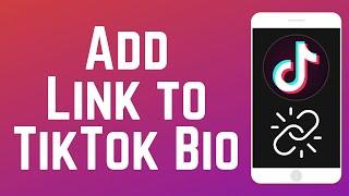 How to Add a Link to Your TikTok Bio 2025 (Full Guide)