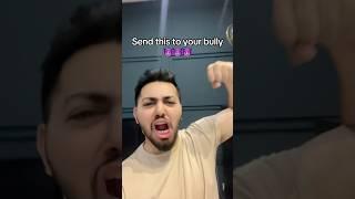 Send this to your bully 