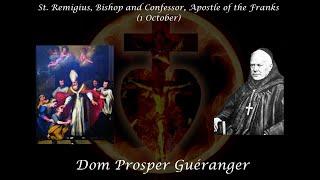 St. Remigius, Bishop and Confessor, Apostle of the Franks (1 October) ~ Dom Prosper Guéranger