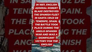 English Admiral Robert Blake destroyed the Spanish fleet