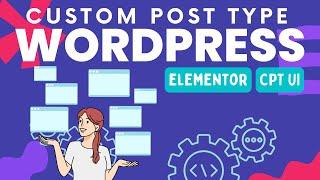 How to create a Custom Post Type for WordPress / Elementor with CPT UI & ACF