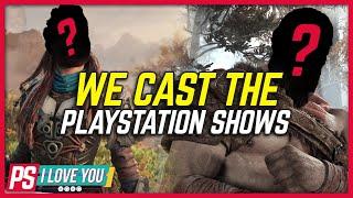 God of War, Horizon: We Cast the TV Shows! - PS I Love You XOXO Ep. 121