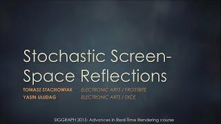 Stochastic Screen-Space Reflections (SIGGRAPH 2015)