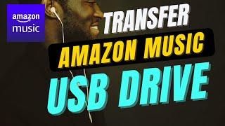 How to Download Amazon Music to USB Stick