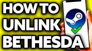 How To Unlink Bethesda Account From Steam (Easy!)