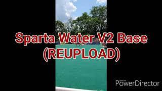 Sparta Water V2 Base (REUPLOAD)