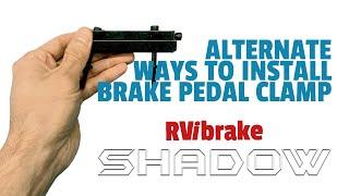 RVi Support: Alternate Installation of Shadow Brake Pedal Clamp