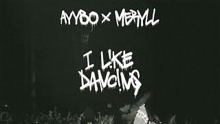 AYYBO ft. MERYLL - I Like Dancing (Official Visualizer)