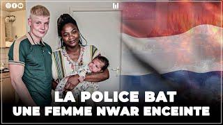 LA POLICE HOLLANDAISE TABA=SSE UNE FEMME AFRICAINE