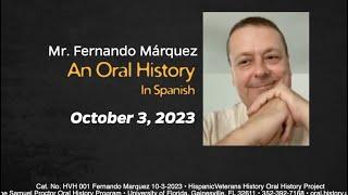 An oral history with veteran Mr. Fernando Márquez. In Spanish. For SPN 3948,  Fall 2023.  10-3-2023.