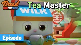 BreadBarbershop | ep15 | Tea Master | english/animation/dessert/cartoon