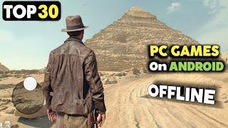 Top 30 PC/Console Games On Android 2024 HD OFFLINE