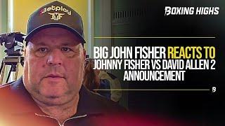 Big John Fisher REACTS to Johnny Fisher vs. Dave Allen 2 Announcement