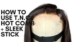 HOW TO STYLE WIGS | HOW TO USE T.N.C HOT COMB AND SLEEK STICK