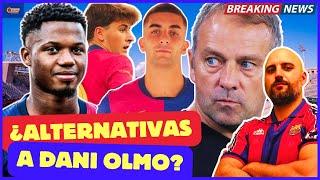  ÚLTIMA HORA BARÇA  ¡HANSI FLICK busca SOLUCIONES tras la baja de DANI OLMO! 