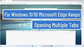 Fix Windows 11 / 10 Microsoft Edge Keeps Opening Multiple Tabs