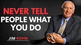 Never Tell People What You Do | Jim Rohn’s Powerful Advice for Success | Jim Rohn Motivation