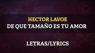 Hector Lavoe - ¿De Que Tamaño Es Tu Amor? (Letra Oficial)