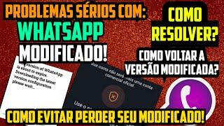 SOLUÇÃO! NÃO CONSEGUE VOLTAR A USAR WHATSAPP MODIFICADO? VEJA OS PROBLEMAS? COMO RESOLVER!