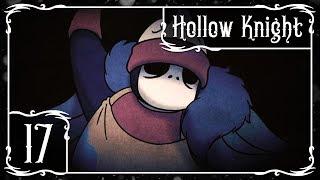 НАШИ ЖИЗНЕННЫЕ ЦЕЛИ | Прохождение Hollow Knight - Серия №17