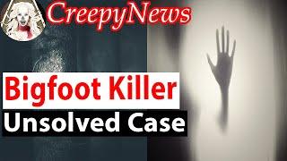 Unsolved Case: The Bigfoot Killer (1975) - CreepyNews