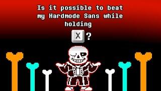 Is It possible to beat my Hardmode Sans while holding X? | Undertale Fangame Challenge