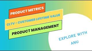 03 CLTV - Customer Lifetime Value - Product Metrics - Product Management