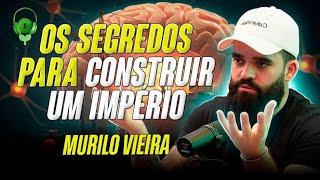 INSPIRE-SE: Os SEGREDOS da MENTALIDADE de SUCESSO para CONSTRUIR seu IMPÉRIO do ZERO - Murilo Vieira