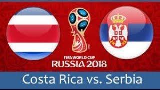 Serbie vs costa rica all goals 17/06/2018