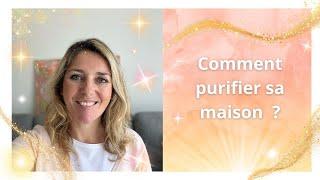 Comment PURIFIER sa maison ?