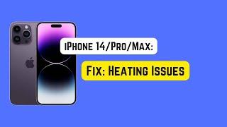 Fix: Heating Issues on iPhone 14 Pro/Max