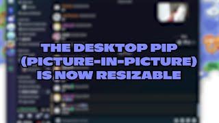 New Feature: Desktop Picture-in-Picture Now Resizable (YAY!)