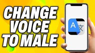 How To Change Voice To Male Google Translate (2024) - Quick Fix